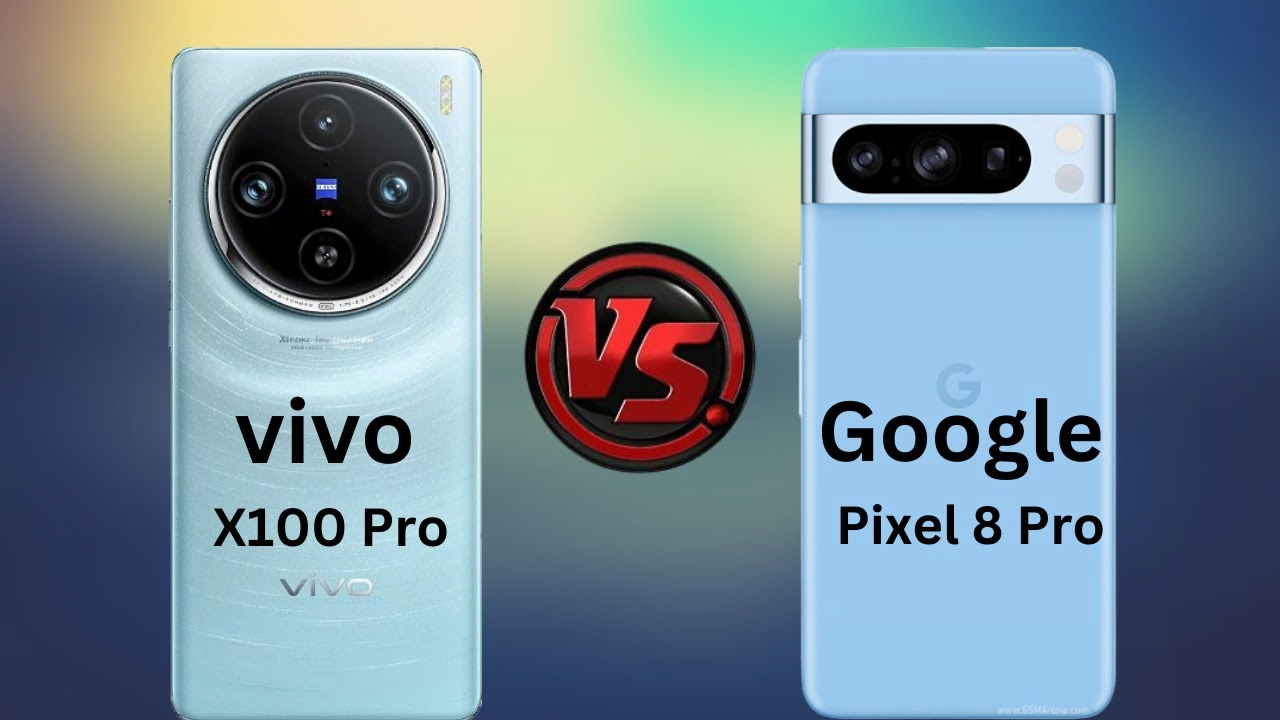 Smartphone Showdown: Google Pixel 8 Pro vs Vivo X100 Pro